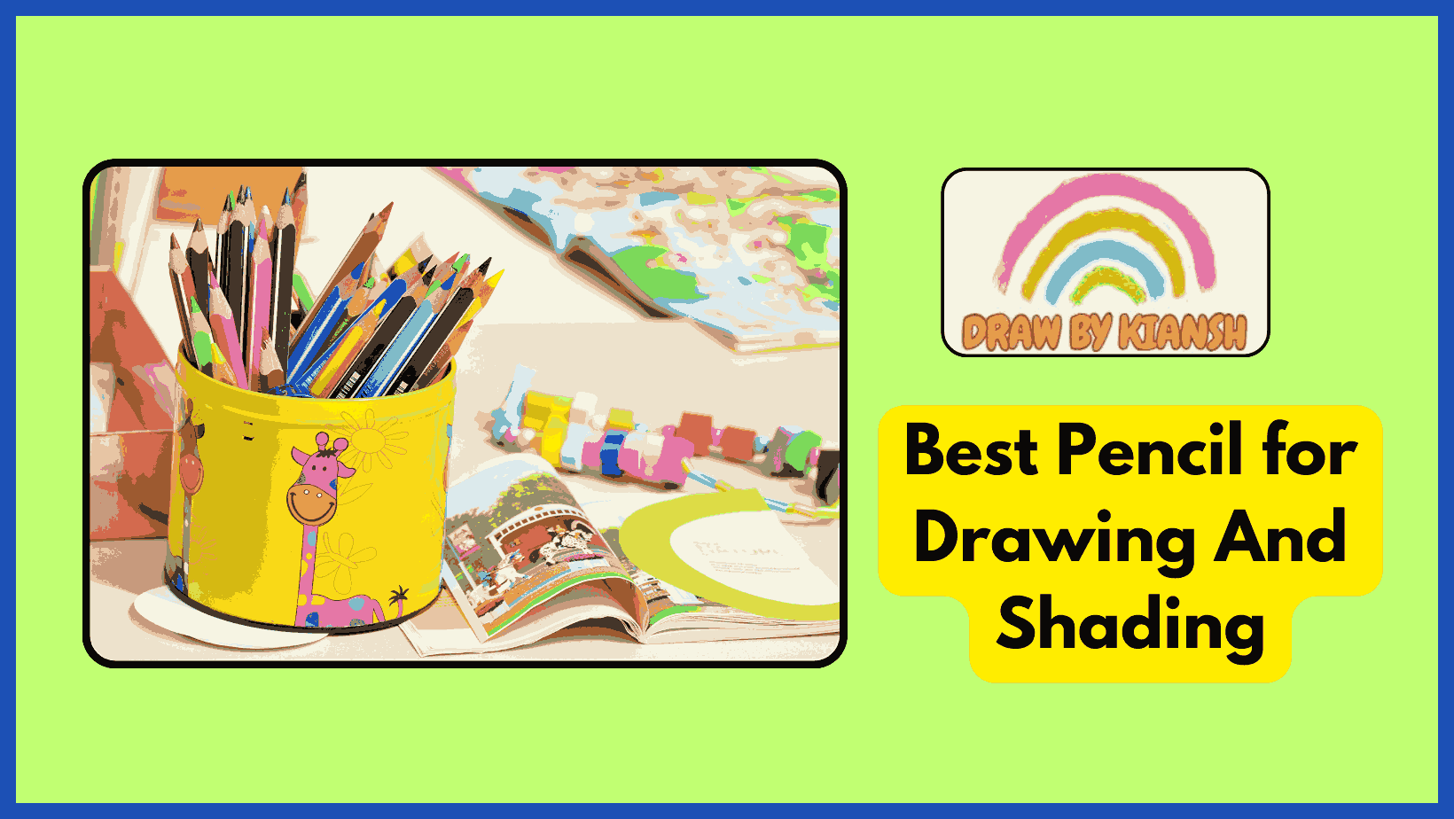 Best Pencil for Drawing And Shading